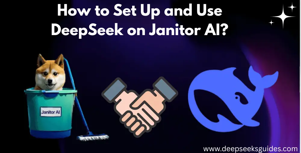 How to Use DeepSeek on Janitor AI? Step-by-Step Guide